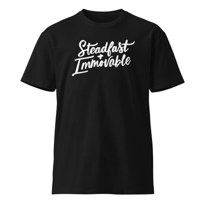 Steadfast and Immovable  |  Unisex premium t-shirt