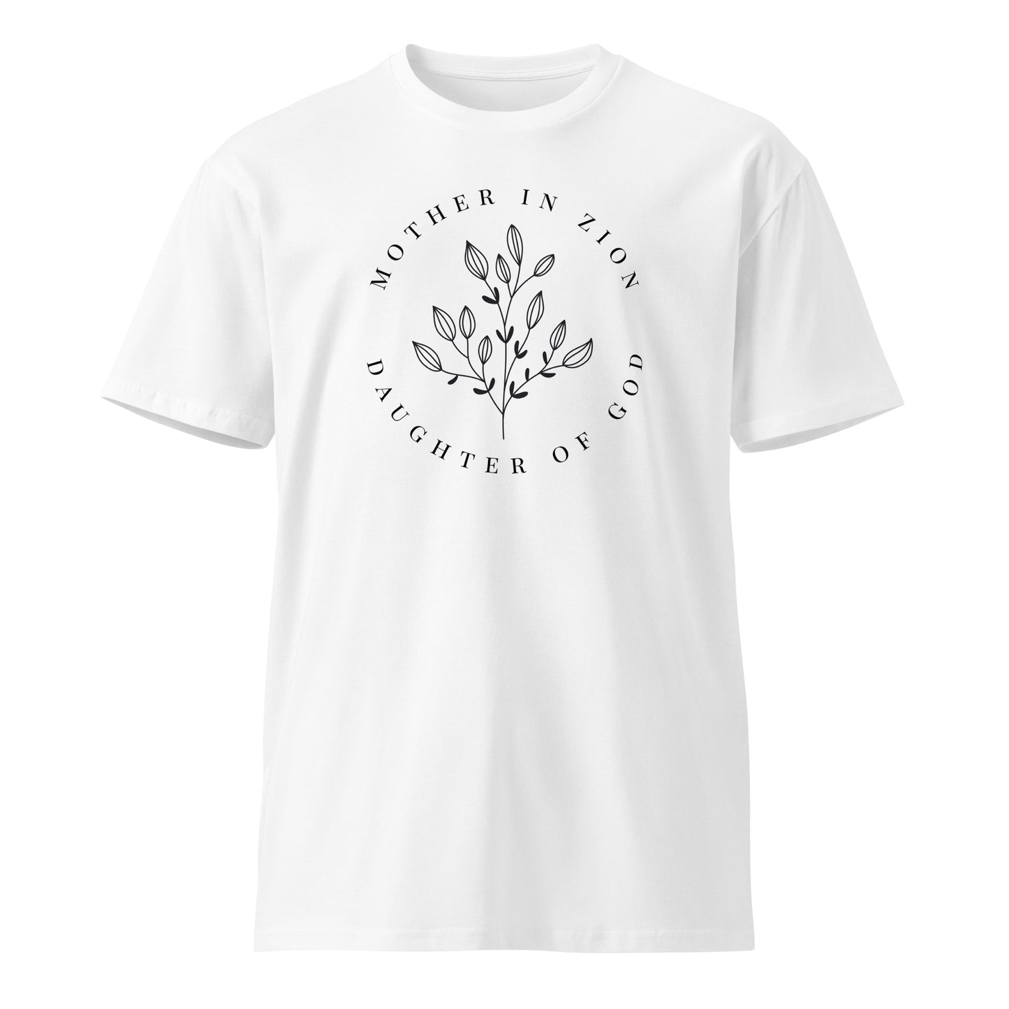 Mother In Zion, Daughter of God  |  Unisex premium t-shirt