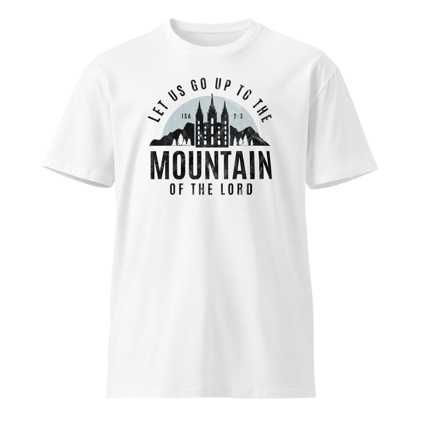 Mountain of the Lord  |  Unisex premium t-shirt