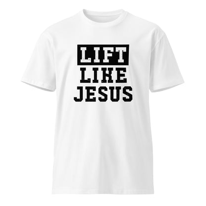 Lift Like Jesus  |  Unisex premium t-shirt