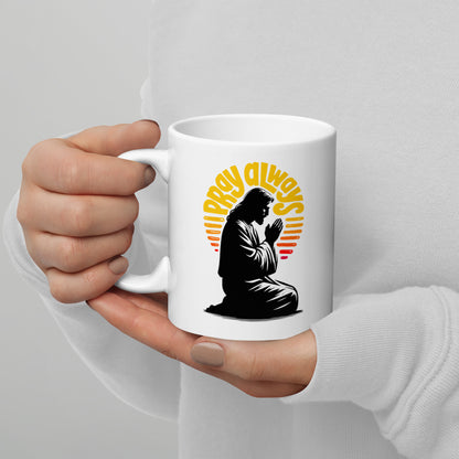 Pray Always White Glossy Mug