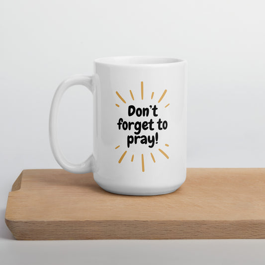 Don't Forget to Pray Mug